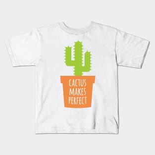 Cactus Makes Perfect Kids T-Shirt